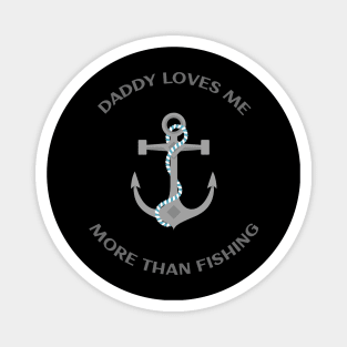 Daddy Loves Me More Than Fishing Magnet